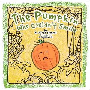 The Pumpkin Who Couldn't Smile de R. Scott Kidwell