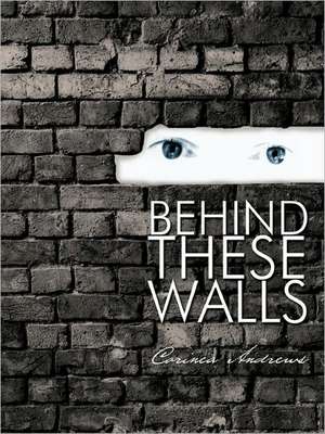 Behind These Walls de Corinea Andrews
