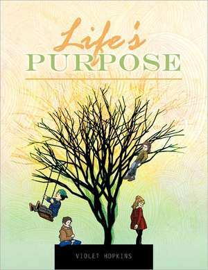 Life's Purpose de Violet Hopkins