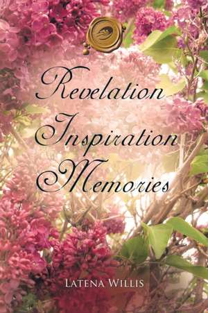 Revelation Inspiration Memories de Latena Willis