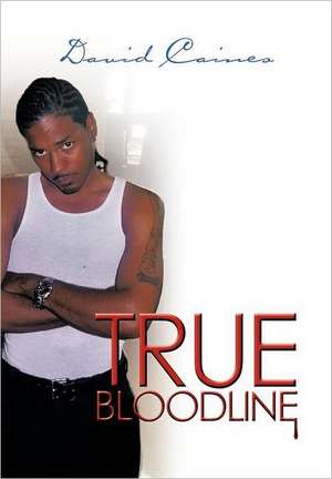 True Bloodline de David Caines