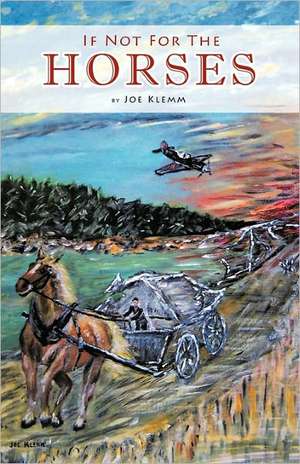 If Not for the Horses de Joe Klemm