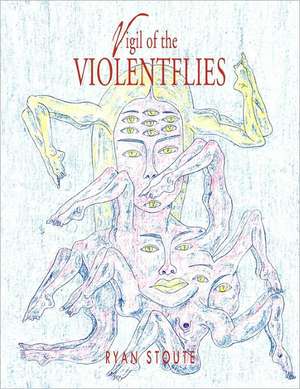 Vigil of the Violentflies de Ryan Stoute