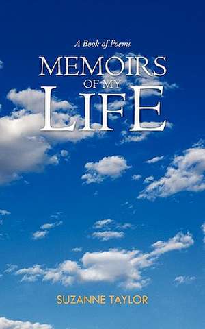 Memoirs of My Life de Suzanne Taylor