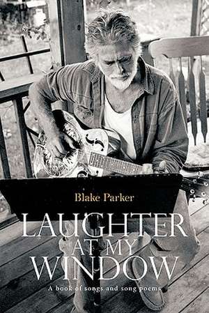 Laughter at My Window de Blake Parker