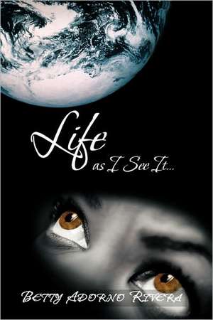 Life as I See It... de Betty Adorno Rivera