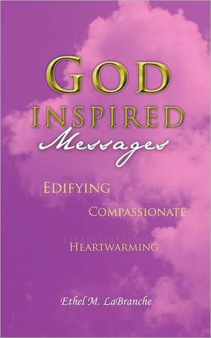 God-Inspired Messages de Ethel M. Labranche