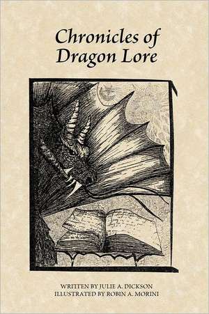 Chronicles of Dragon Lore de Julie A. Dickson