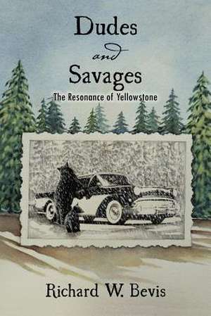 Dudes and Savages de Richard W. Bevis