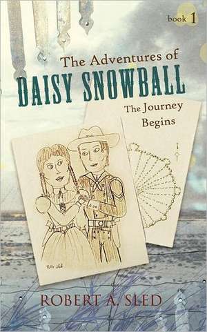 The Adventures of Daisy Snowball de Robert A. Sled