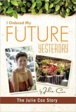 I Ordered My Future Yesterday de Julie Cox