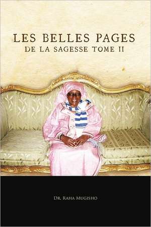 Les Belles Pages de La Sagesse Tome II de Raha Mugisho