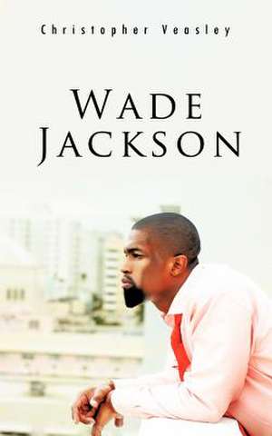 Wade Jackson de Christopher Veasley