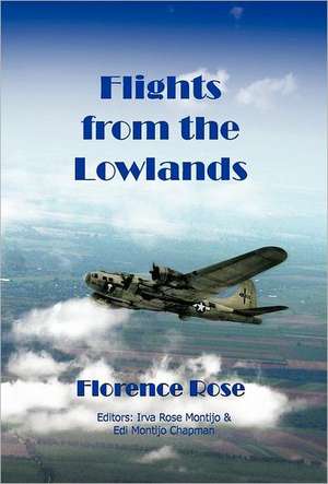 Flights from the Lowlands de Florence Morris Rose