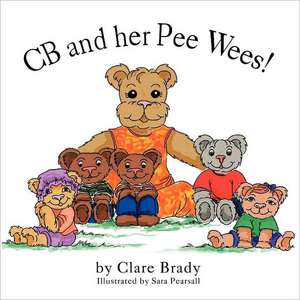 CB and Her Pee Wees! de Clare Brady