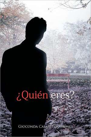 Quien Eres? de Gioconda Casales Qui Ones