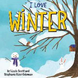 I Love Winter de Lizzie Scott