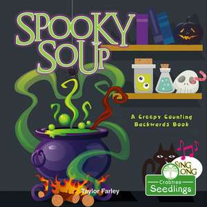 Spooky Soup: A Creepy Counting Backwards Book de Taylor Farley