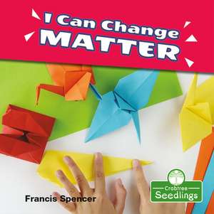 I Can Change Matter de Francis Spencer