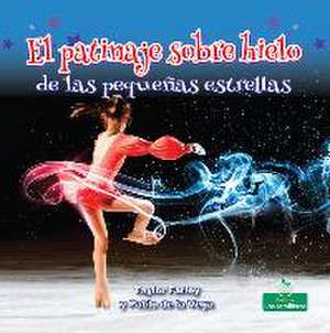 El Patinaje Sobre Hielo de Las Pequeñas Estrellas (Little Stars Ice Skating) de Taylor Farley