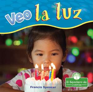 Veo La Luz (I See Light) de Francis Spencer