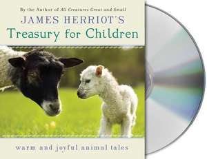 James Herriot's Treasury for Children: Warm and Joyful Animal Tales de James Herriot