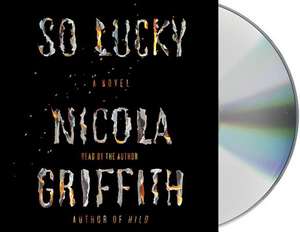 So Lucky de Nicola Griffith