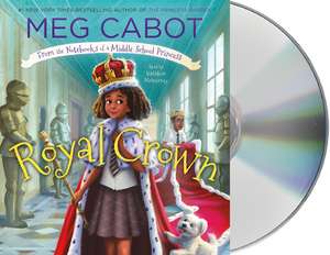 Royal Crown: From the Notebooks of a Middle School Princess de Meg Cabot