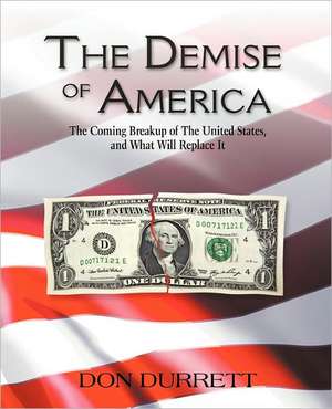 The Demise of America de Don Durrett