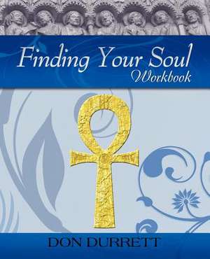 Finding Your Soul - Workbook de Don Durrett