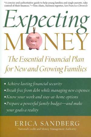 Expecting Money: The Essential Financial Plan for New and Growing Families de Erica Sandberg