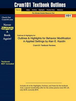 Studyguide for Behavior Modification in Applied Settings by Kazdin, Alan E., ISBN 9781577665823 de Cram101 Textbook Reviews