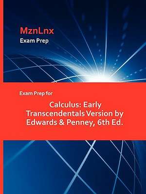 Exam Prep for Calculus: Early Transcendentals Version by Edwards & Penney, 6th Ed. de MznLnx