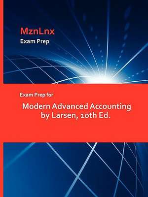 Exam Prep for Modern Advanced Accounting by Larsen, 10th Ed. de Larsen