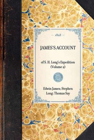 James's Account: Of S. H. Long's Expedition (Volume 2) de Thomas Say