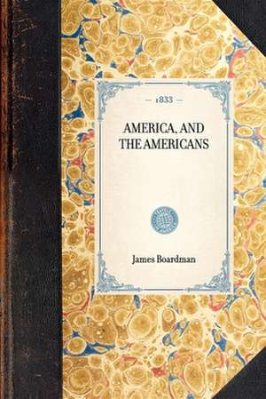 America, and the Americans de James Boardman