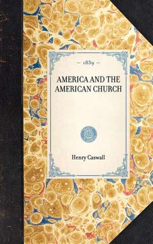 America and the American Church de Henry Caswall