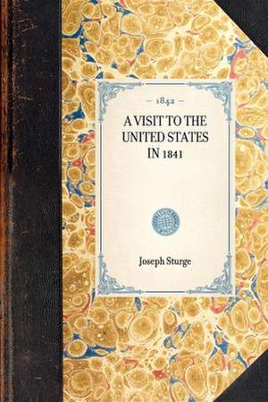 Visit to the United States in 1841 de Joseph Sturge