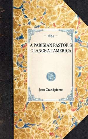 Parisian Pastor's Glance at America de Jean Grandpierre