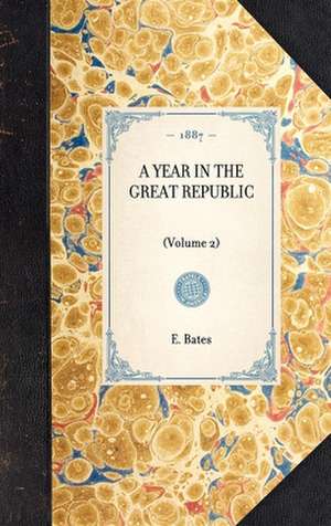 Year in the Great Republic (Vol 2) de E. Bates