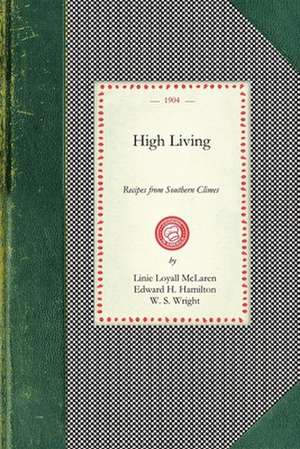 High Living: Recipes from Southern Climes de Edward Hamilton