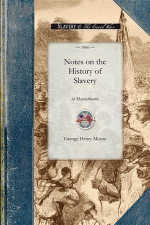 Notes on the History of Slavery in Massa de George Moore