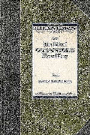 Life of Commodore Oliver Hazard Perry V2 de Alexander Mackenzie