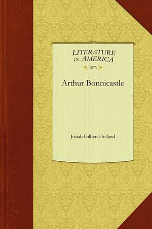 Arthur Bonnicastle de Gilbert Holland Josiah Gilbert Holland