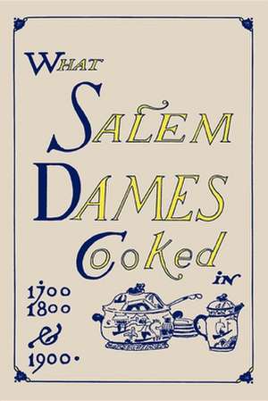 What Salem Dames Cooked de Esther C. Mack Industrial School