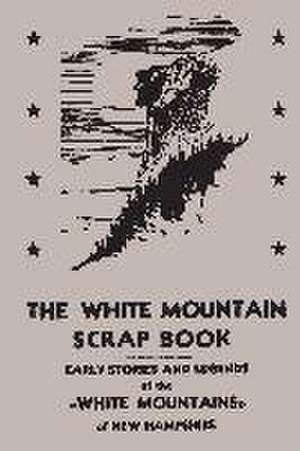 Bisbee, E: White Mountain Scrap Book