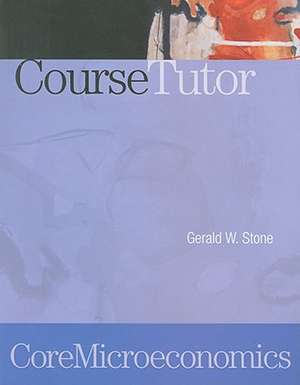 CoreMicroeconomics CourseTutor de Gerald W. Stone