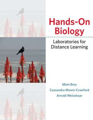 Hands-On Biology: Laboratories for Distance Learning de Mimi Bres