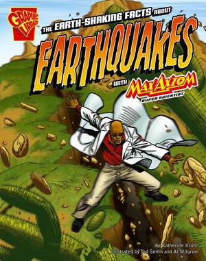 The Earth-Shaking Facts about Earthquakes with Max Axiom, Super Scientist de Katherine Krohn