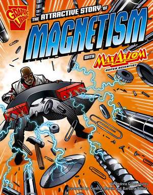 The Attractive Story of Magnetism with Max Axiom, Super Scientist de Andrea Gianopoulos